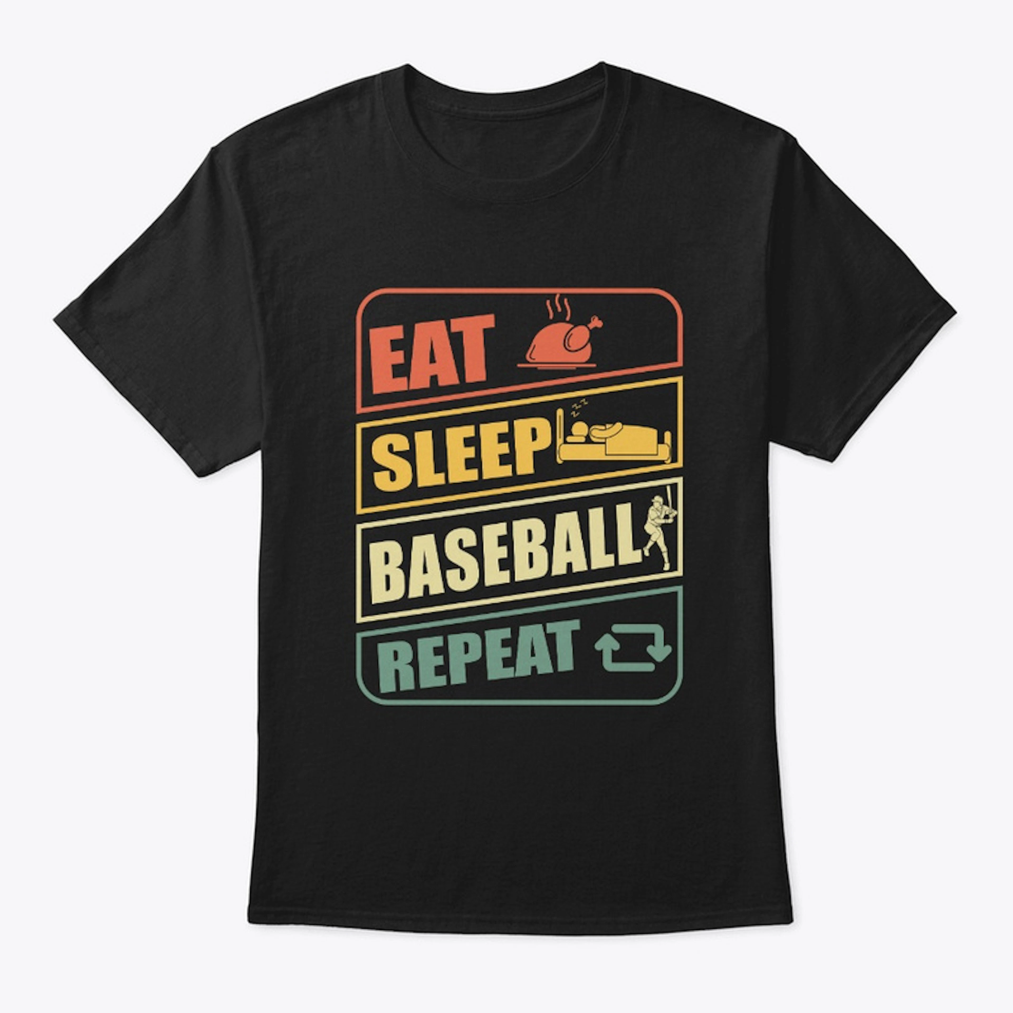 Eat. Sleep. Baseball. Repeat!
