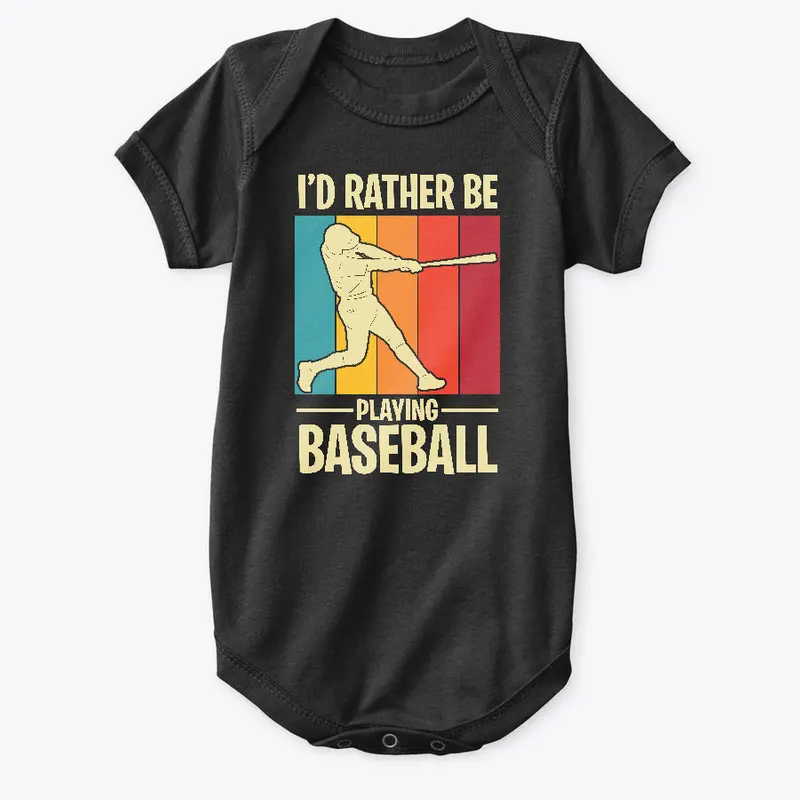 I'D rather be playing baseball