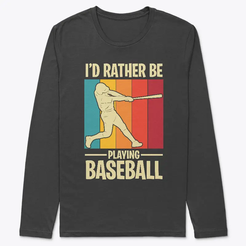 I'D rather be playing baseball