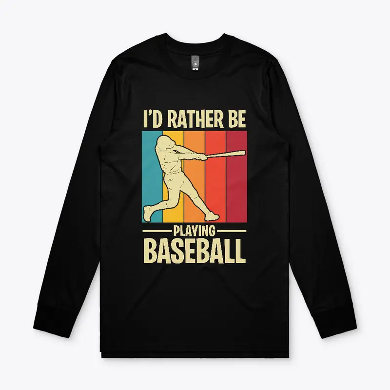 I'D rather be playing baseball