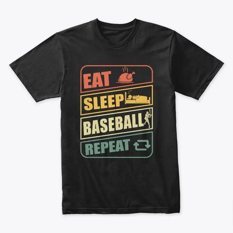 Eat. Sleep. Baseball. Repeat!