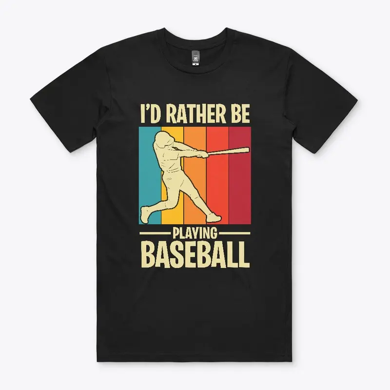 I'D rather be playing baseball