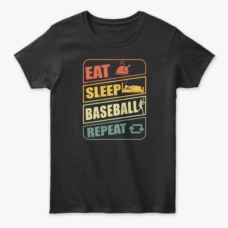 Eat. Sleep. Baseball. Repeat!