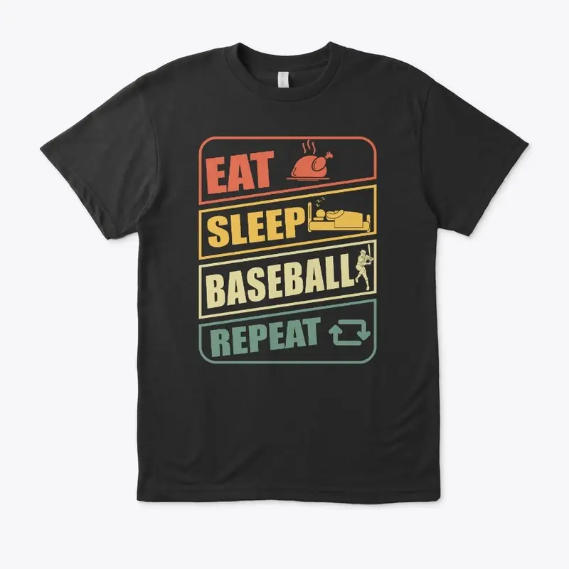 Eat. Sleep. Baseball. Repeat!